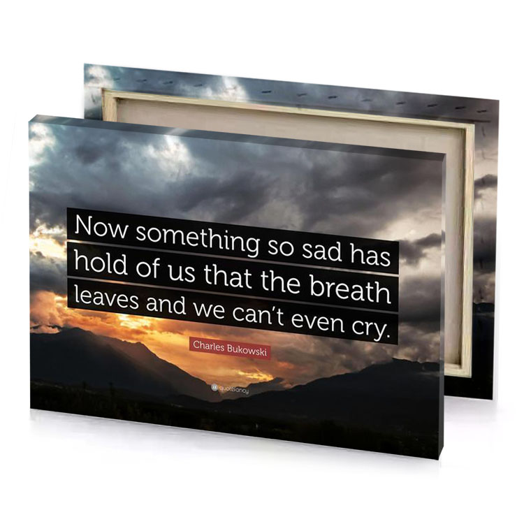 charles boson quote now something sad has no of the peru canvas